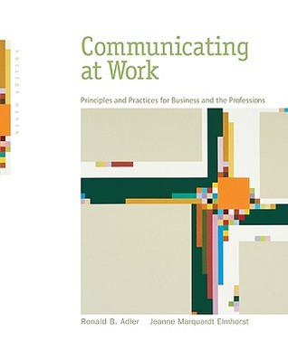 Communicating at Work: Principles and Practices for Business and the Professions (Paperback)