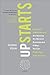 Upstarts!: How GenY Entrepreneurs are Rocking the World of Business and 8 Ways You Can Profit from Their Success