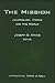 The Mission: Journalism, Ethics and the World (International Topics in Media)