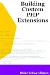 Building Custom PHP Extensions