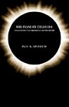 The Pulse of Creation by Paul R. Sponheim The Pulse of Creation by Paul R. Sponheim