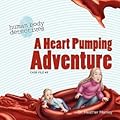 A Heart Pumping Adventure: An Imaginative Journey Through the Circulatory System