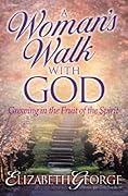 A Woman's Walk with God: Growing in the Fruit of the Spirit
