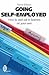 Going Self Employed How To Start Out In Business On Your Own by Steve Gibson