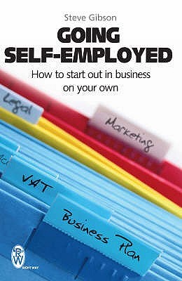 Going Self-Employed: How to Start Out in Business on Your Own (Paperback)