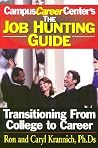 Job Hunting Guide: Transitioning From College to Career Job Hunting Guide: Transitioning From College to Career
