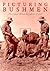 Picturing Bushmen by Robert J. Gordon