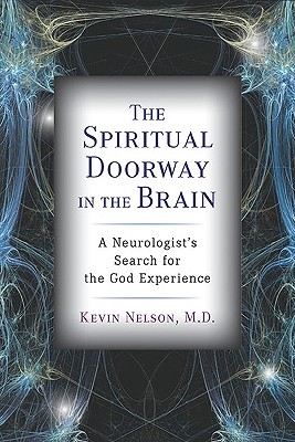 The Spiritual Doorway in the Brain: A Neurologist's Search for the God Experience (Hardcover)