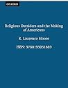 Religious Outsiders and the Making of Americans Religious Outsiders and the Making of Americans