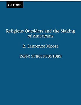 Religious Outsiders and the Making of Americans (Paperback)