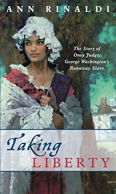 Taking Liberty: The Story of Oney Judge, George Washington's Runaway Slave (Mass Market Paperback)