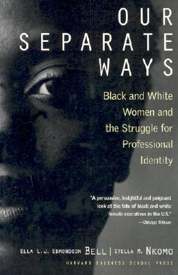 Our Separate Ways: Black and White Women and the Struggle for Professional Identity (Paperback)
