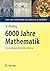6000 Jahre Mathematik: Eine...