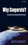 Why Cooperate?: The Incentive to Supply Global Public Goods