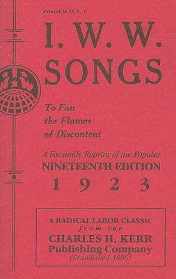 I.W.W. Songs to Fan the Flames of Discontent (Paperback)