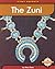 The Zuni (First Reports Native Americans)