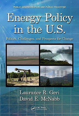 Energy Policy in the U.S.: Politics, Challenges, and Prospects for Change (Public Administration and Public Policy)