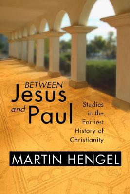 Between Jesus and Paul: Studies in the Earliest History of Christianity (Paperback)