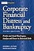 Corporate Financial Distress and Bankruptcy: Predict and Avoid Bankruptcy, Analyze and Invest in Distressed Debt , 3rd Edition