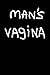 Man's Vagina by Persons Unknown Man's Vagina by Persons Unknown
