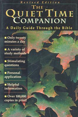 The Quiet Time Companion: A Daily Guide Through the Bible (Paperback)