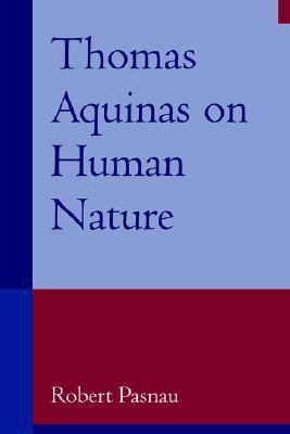 Thomas Aquinas on Human Nature: A Philosophical Study of Summa Theologiae, 1a 75-89 (Paperback)