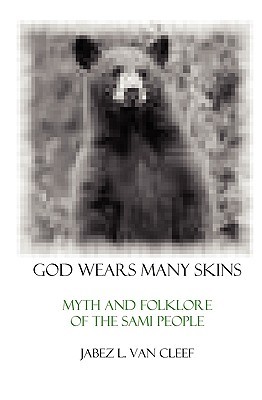God Wears Many Skins: Myth And Folklore Of The Sami People (Paperback)