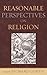 Reasonable Perspectives on Religion by Richard       Curtis