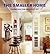 The Smaller Home: Creating the Perfect Fit