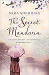 The Secret Mandarin by Sara Sheridan