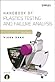 Handbook of Plastics Testing and Failure Analysis by Vishu Shah