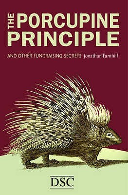 The Porcupine Principle: and Other Fundraising Secrets (Hardcover)