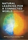 Natural Learning for a Connected World: Education, Technology, and the Human Brain Natural Learning for a Connected World: Education, Technology, and the Human Brain