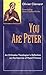 You Are Peter: An Orthodox ...