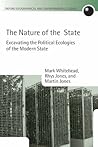 The Nature of the State: Excavating the Political Ecologies of the Modern State (Oxford Geographical and Environmental Studies Series)