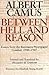 Between Hell & Reason by Albert Camus