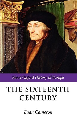 The Sixteenth Century (Short Oxford History of Europe)