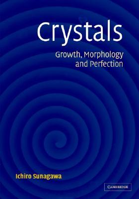 Crystals: Growth, Morphology and Perfection (Hardcover)