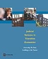 Judicial Systems in Transition Economies: Assessing the Past, Looking to the Future Judicial Systems in Transition Economies: Assessing the Past, Looking to the Future