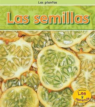 Las semillas (Las Plantas) (Spanish Edition)