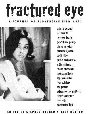 Fractured Eye: A Journal Of Subversive Film Arts (Paperback)