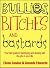 Bullies, Bitches and Bastards