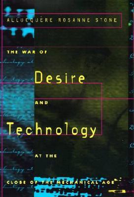 The War of Desire and Technology at the Close of the Mechanical Age (Paperback)