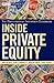 Inside Private Equity: The Professional Investor's Handbook