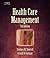 Health Care Management by Stephen M. Shortell