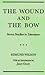 The Wound and the Bow by Edmund Wilson