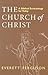 The Church of Christ: A Bib...