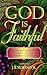 God Is Faithful