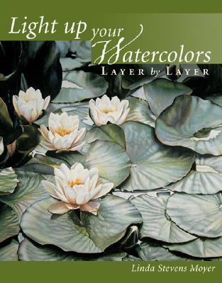 Light Up Your Watercolors Layer by Layer (Hardcover)