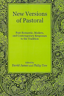 New Versions of Pastoral: Post-Romantic, Modern, and Contemporary Responses to the Tradition (Hardcover)